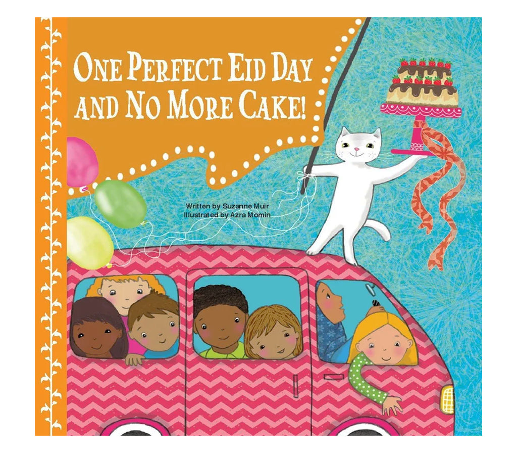 One Perfect Eid Day and No More Cake By Suzanne Muir and Azra Momin Compass Books