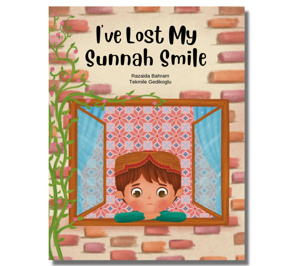I’ve lost my Sunnah Smile by Razaida Bahram Noor Nursery Books