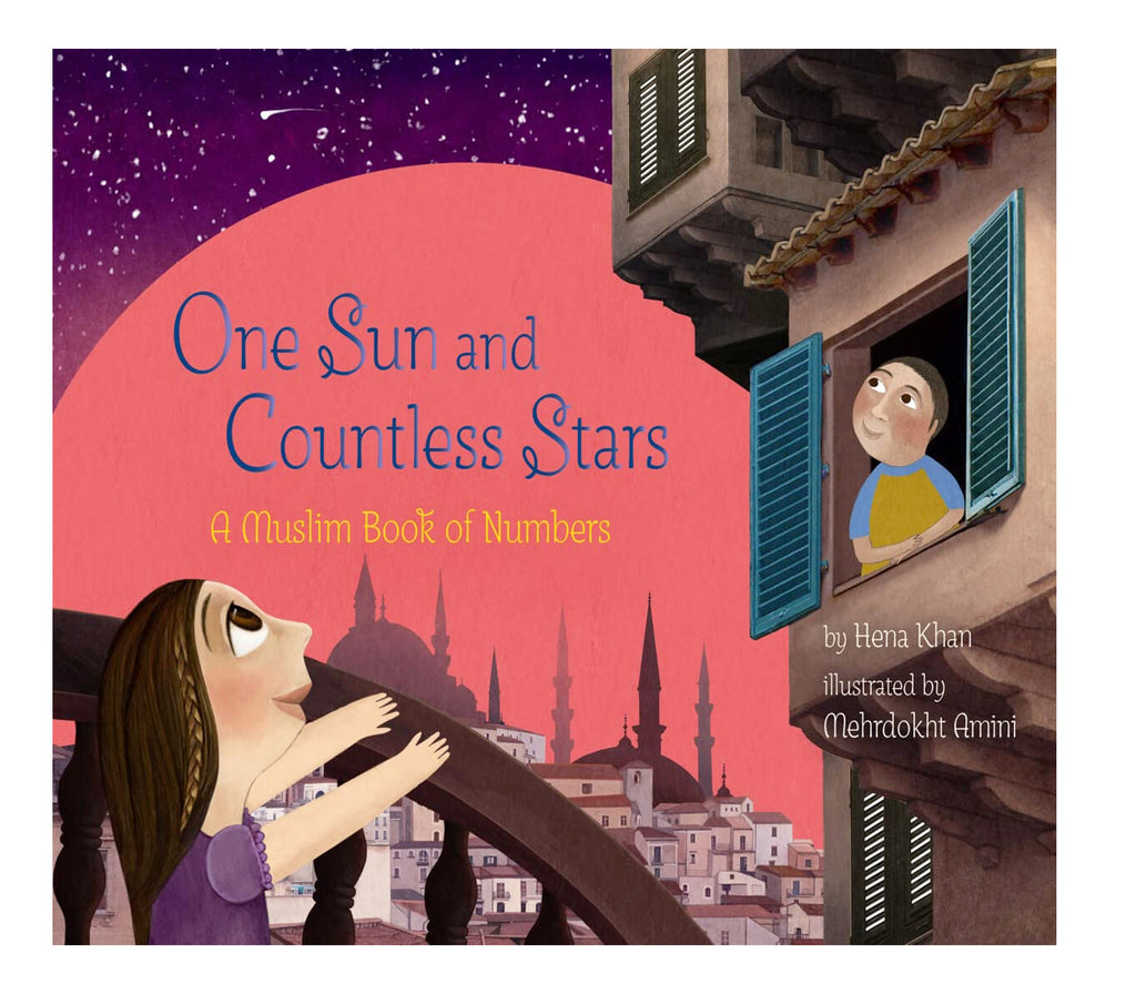 One Sun and Countless Stars A Muslim Book of Numbers by Hena Khan Hachette Book Group