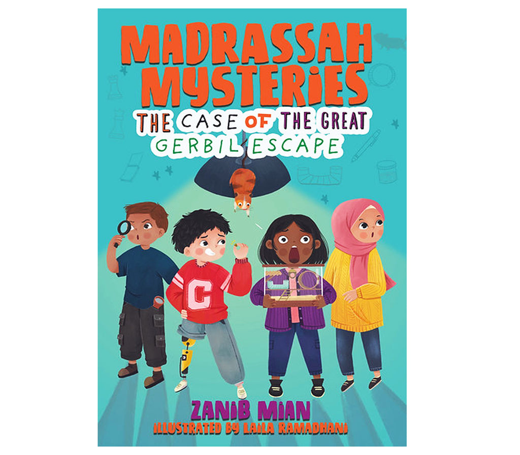 Madrassah Mysteries: The Case of the Great Gerbil Escape Muslim Children's Book