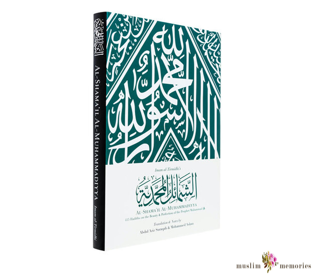 Al-Shama'il al-Muhammadiyya By Imam al-Tirmidhi Muslim Memories