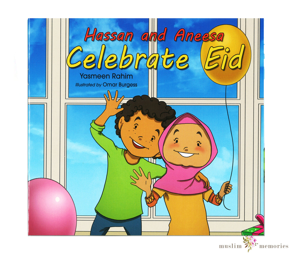Hassan and Aneesa Celebrate Eid By Yasmeen Rahim Muslim Memories