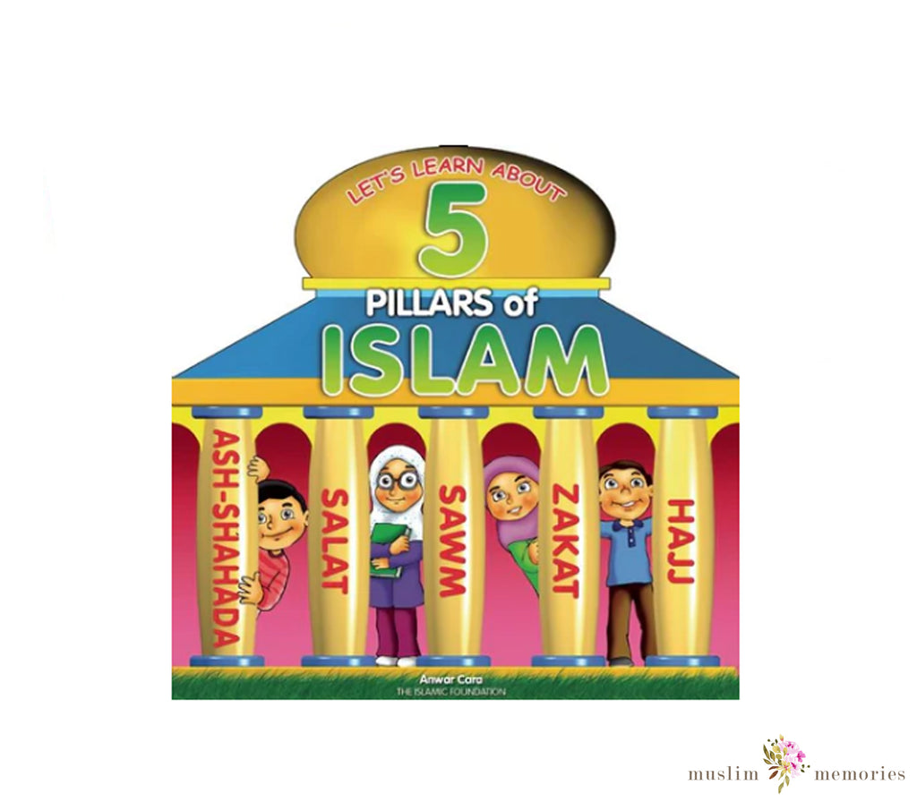 5 PILLARS OF ISLAM Muslim Memories
