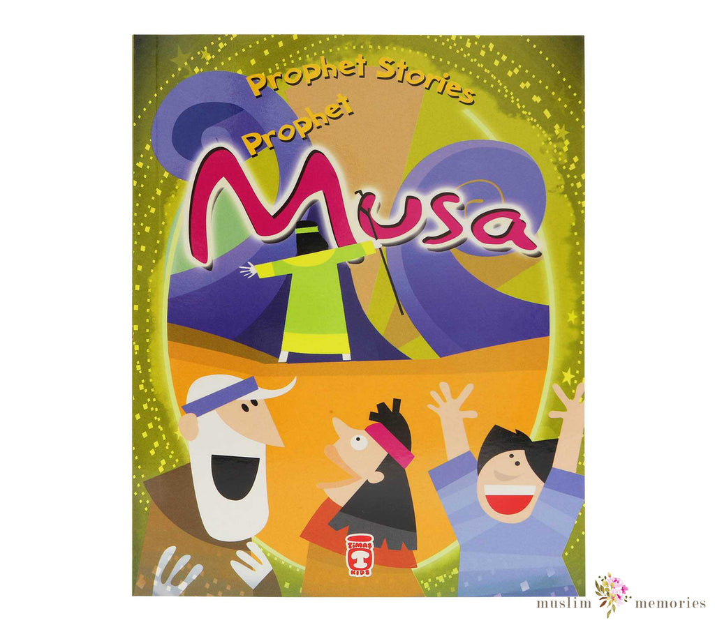 Prophet Stories Prophet Musa By Belkis İbrahimhakkioglu Muslim Memories