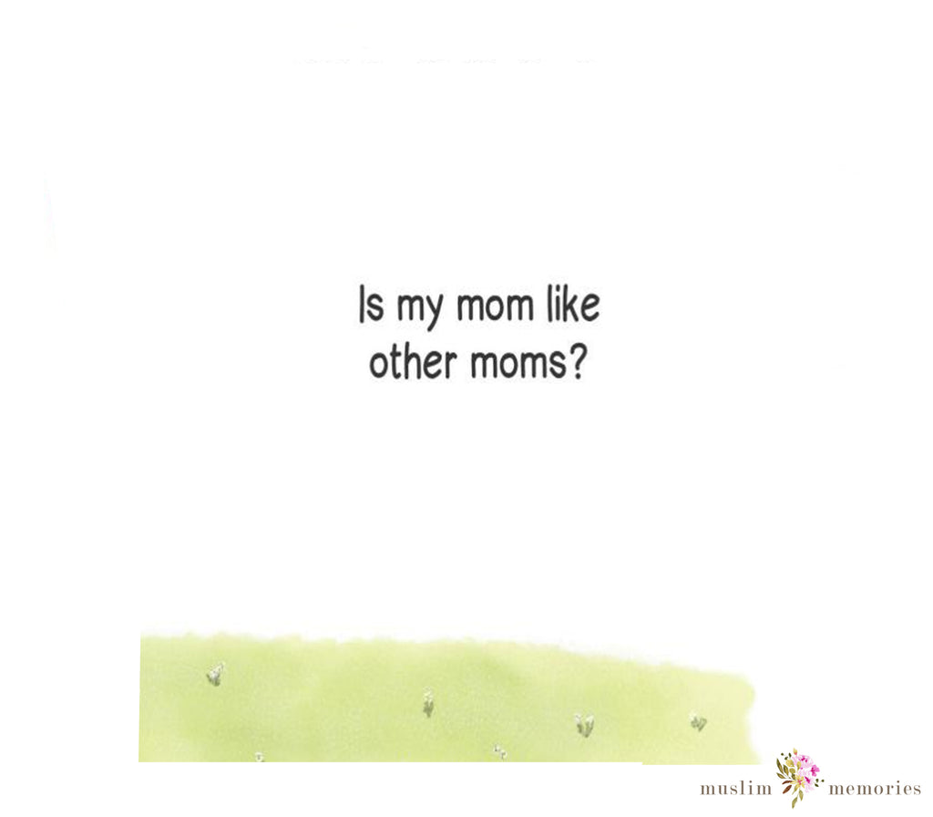 Is My Mom Like Other Moms? Muslim Memories