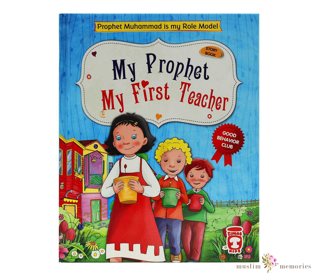 My Prophet My First Teacher By Nur Kutlu Muslim Memories