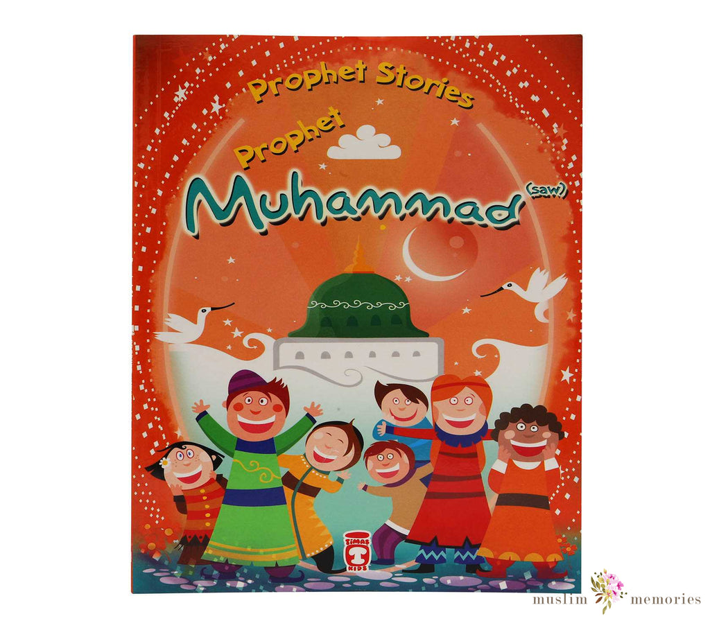 Prophet Stories Prophet Muhammad (saw) By Belkis İbrahimhakkioglu Muslim Memories