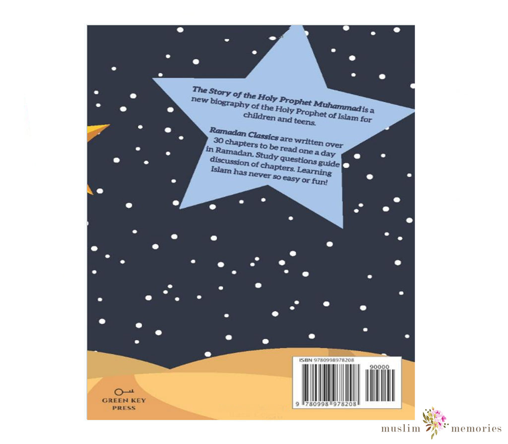 The Story of the Holy Prophet Muhammad By Humera Malik Muslim Memories
