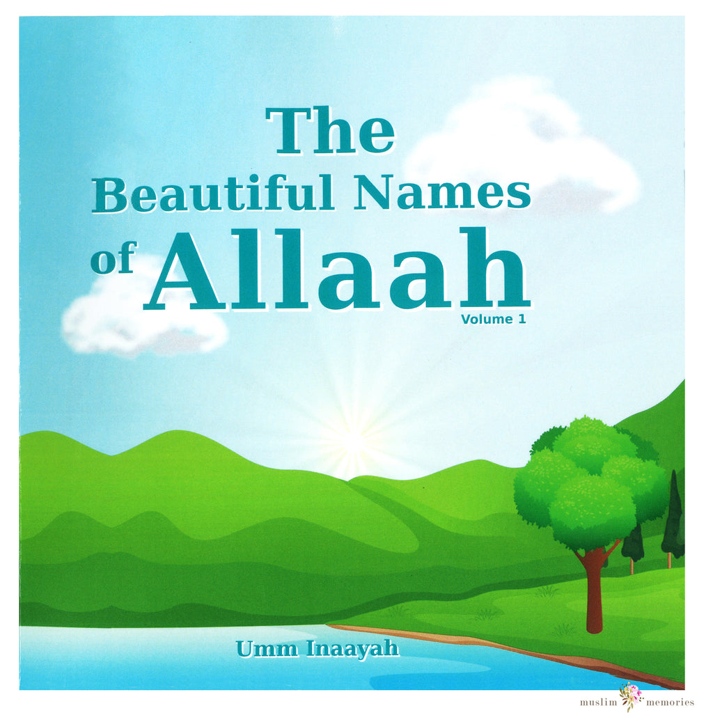 The Beautiful Names Of Allah Vol-1 Muslim Memories