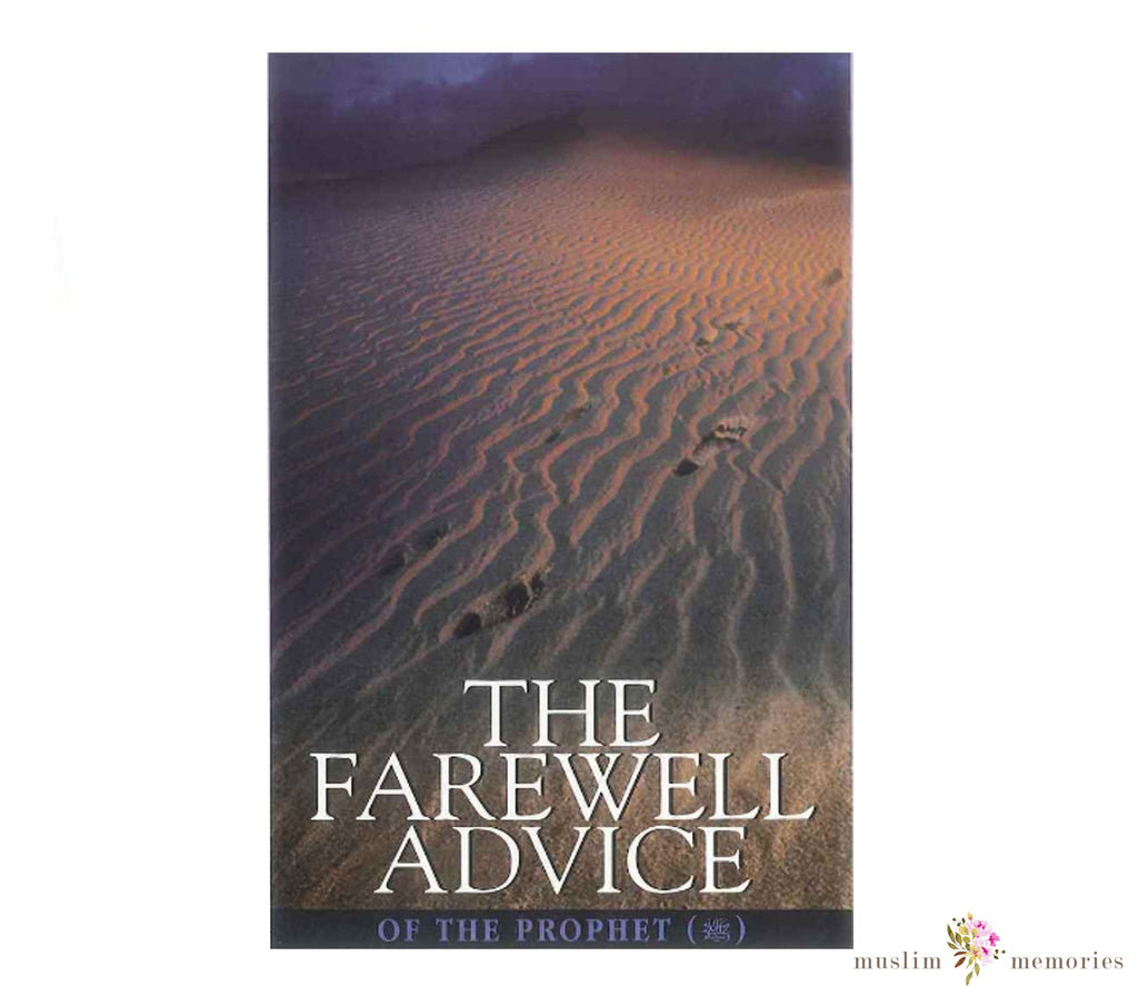 The Farewell Advice of the Prophet By Shaykh Husayn Al-Awaayishah Muslim Memories