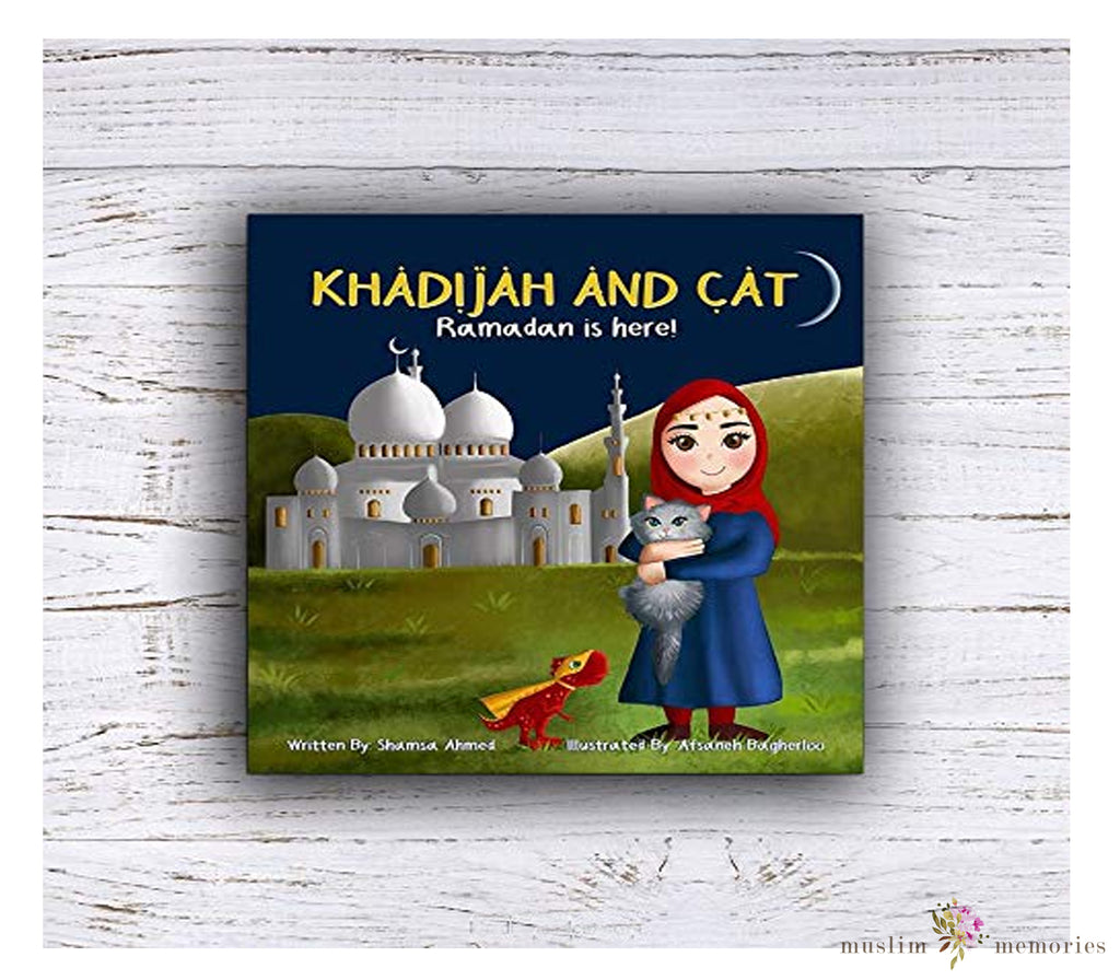 Khadijah and Cat: Ramadan Is Here! By Shamsa Ahmed Muslim Memories