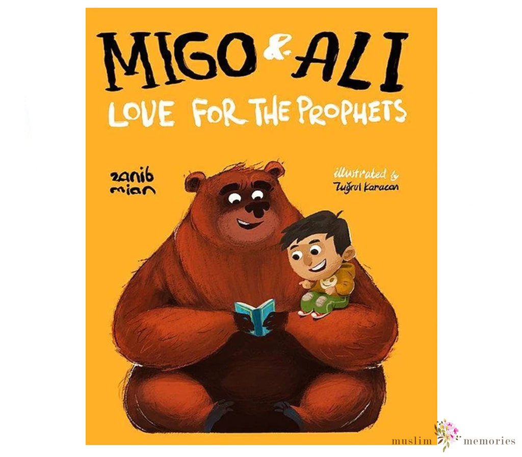 Migo and Ali Love for the Prophets Children’s Book by Zanib Mian Muslim Memories