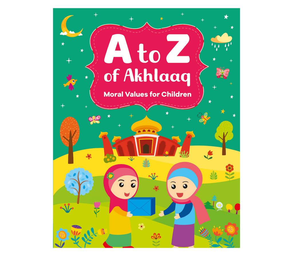 A to Z of Akhlaaq : Moral Values for Children GOODWORD