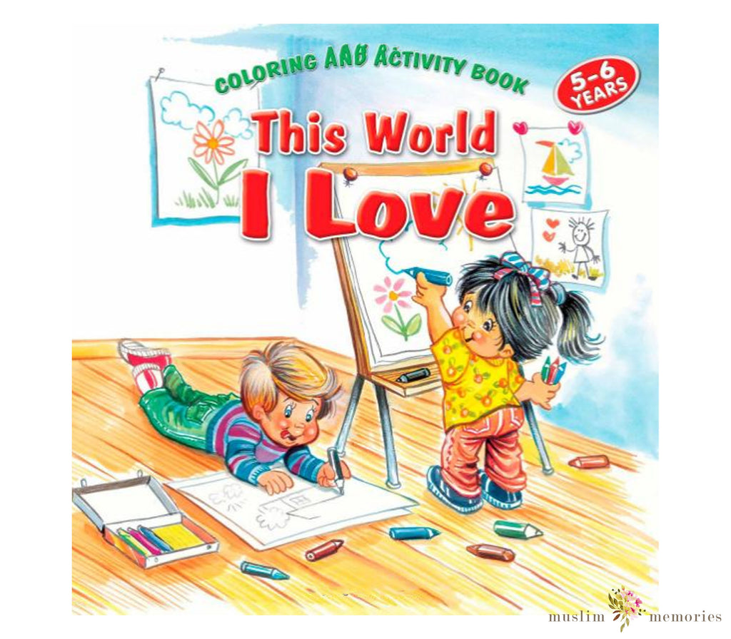 This World I Love Coloring and Activity Book Muslim Memories