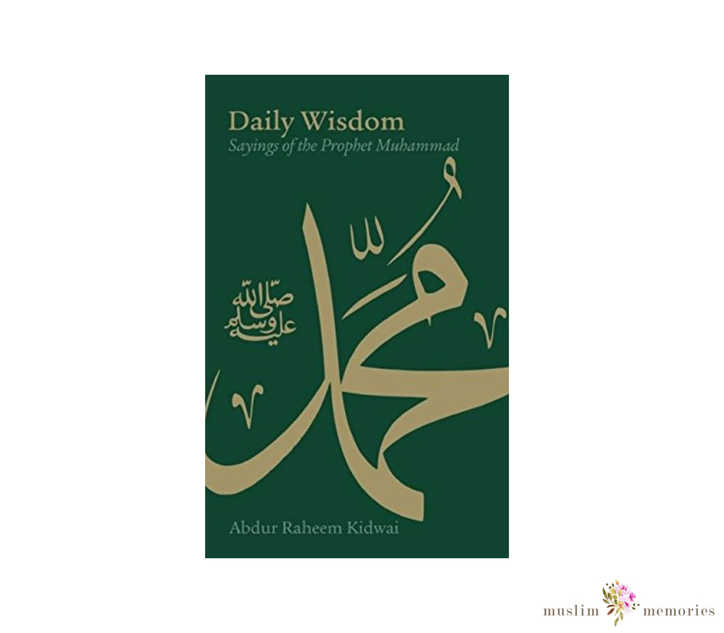 Daily Wisdom: Sayings of the Prophet Muhammad (SAW) Muslim Memories