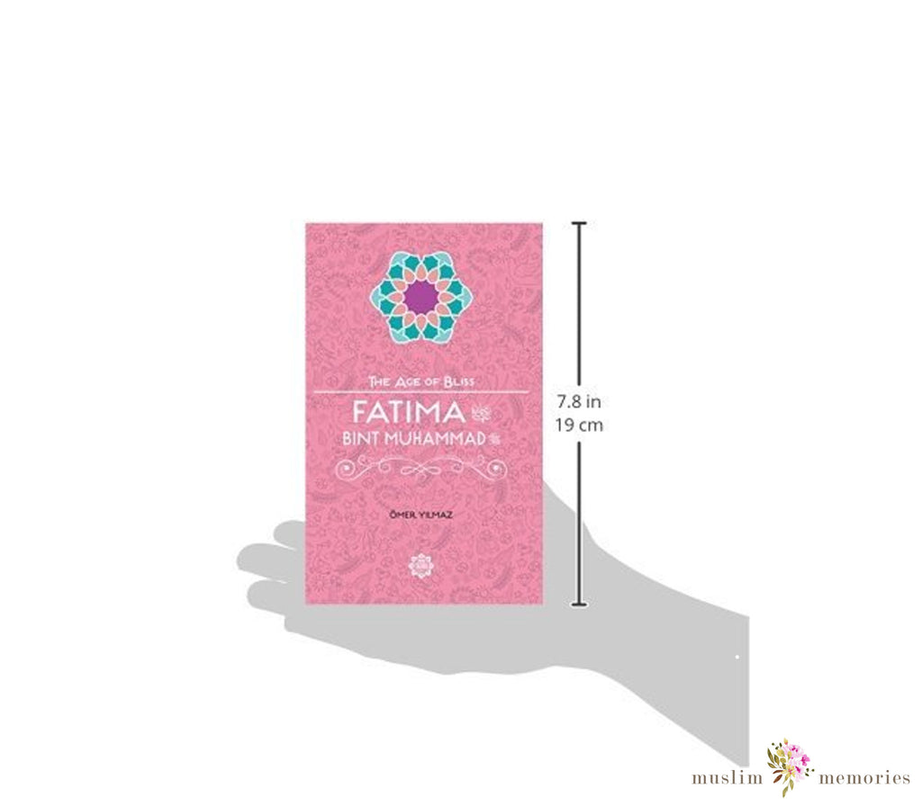 Fatima Bint Muhammad – The Age of Bliss Series Muslim Memories