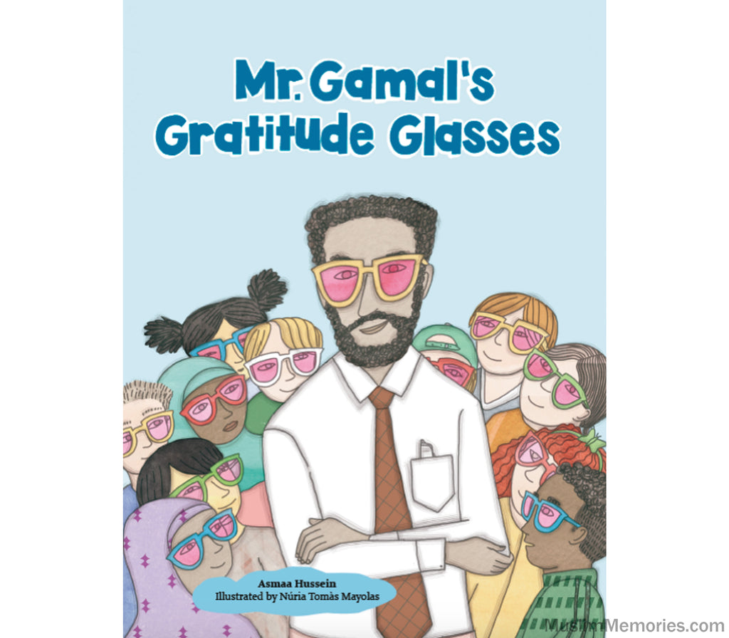 Mr. Gamal's Gratitude Glasses Muslim Memories