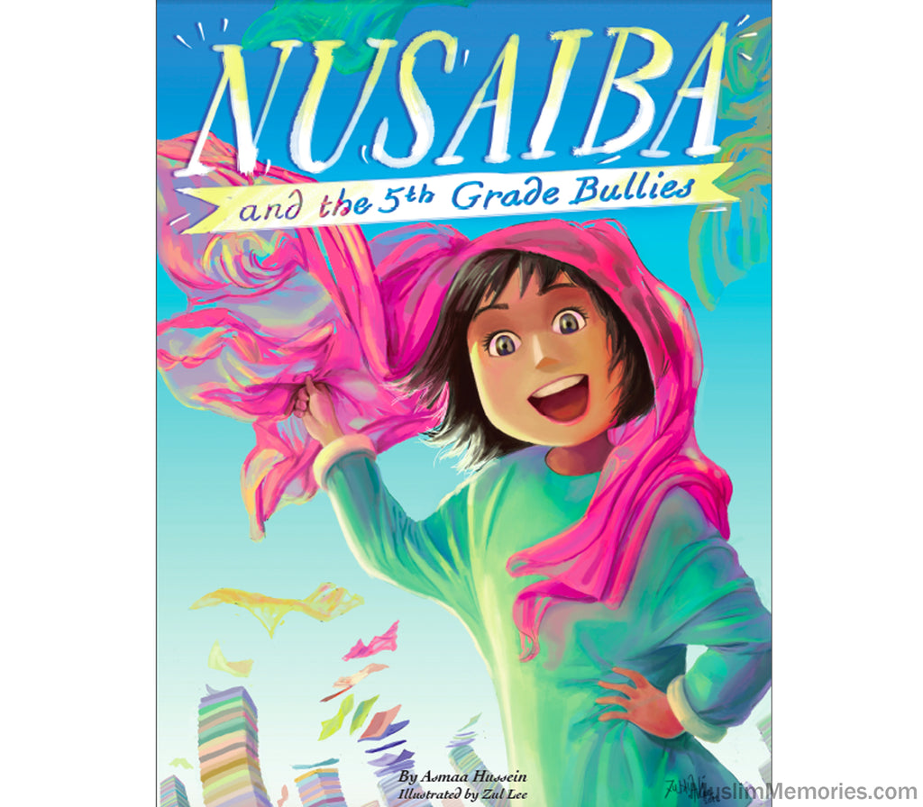 Nusaiba and the 5th Grade Bullies Muslim Memories