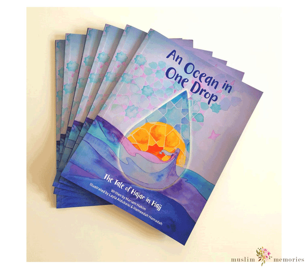 An Ocean in One Drop The tale of Hajar in Hajj By Mariam Hakim Muslim Memories