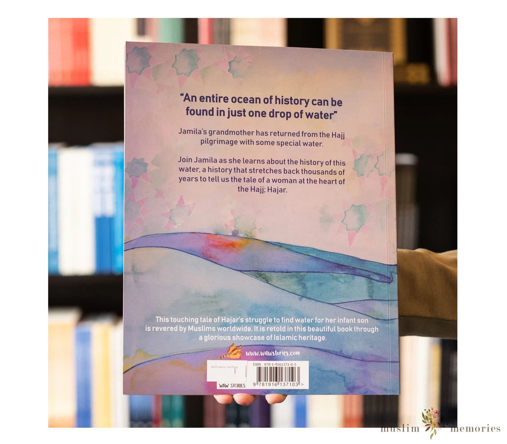 An Ocean in One Drop The tale of Hajar in Hajj By Mariam Hakim Muslim Memories