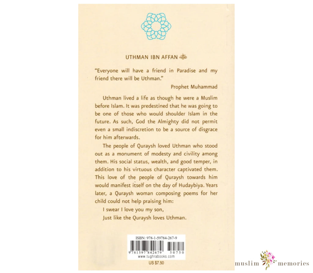 Uthman ibn Affan: The Possessor of Two Pure Lights (Leading Companions Of The Prophet) Muslim Memories